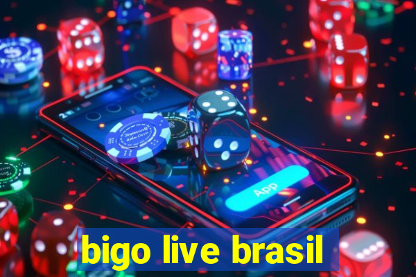 bigo live brasil